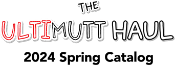 The UltiMutt Haul 2024 Spring Catalog