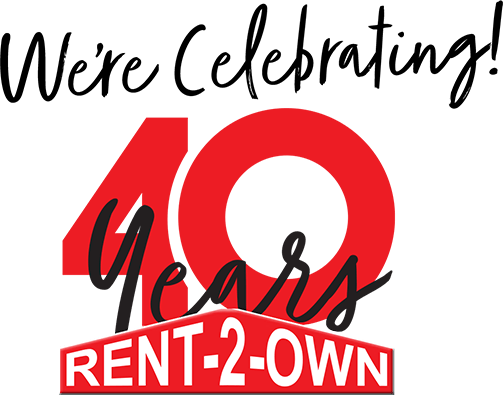 We’re Celebrating! 40 years Rent-2-Own