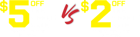 Save $5 off the weekly rate on products over $25/week vs $2 off the weekly rate on products under $25/week