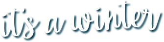 it’s a winter