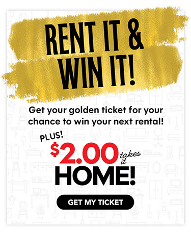 Get your golden ticket for your chance to win your next rental! PLUS $2.00 takes it HOME!