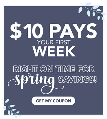 $10 Pays Your First Week - Right On Time For Spring Savings! Get My Coupon