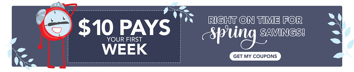 $10 Pays Your First Week - Right On Time For Spring Savings! Get My Coupons