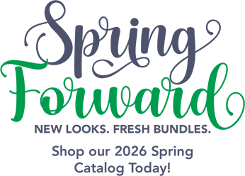 Spring Forward - New Looks. Fresh Bundles. Shop our 2026 Spring Catalog Today!
