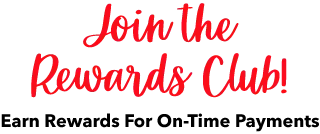 Join the Rewards Club! Earn Rewards For On-Time Payments